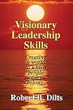 Visionary Leadership Skills Creating A World To Which People Want To Belong English Edition