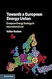 Towards A European Energy Union European Energy Strategy In International Law English Edition