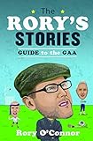 The Rorys Stories Guide To The Gaa English Edition