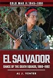 El Salvador Dance Of The Death Squads 19801992 Cold War 19451991