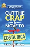 Cut The Crap Move To Costa Rica A Howto Guide Based On These Gringos Experience Cut The Crap Costa Rica