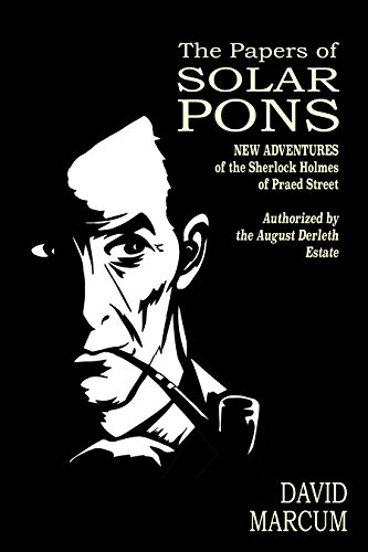 The Papers of Solar Pons: New Adventures of the Sherlock Holmes of Praed Street (By: David Marcum) cover