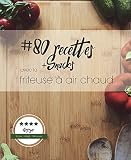 80 Recettes Avec La Friteuse Air Chaud Simple Allg Dlicieuses
