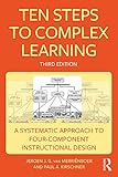 Ten Steps To Complex Learning A Systematic Approach To Fourcomponent Instructional Design English Edition