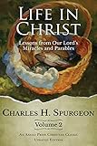 Life In Christ Vol 2 Lessons From Our Lords Miracles And Parables English Edition