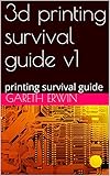 3d Printing Survival Guide V1 Printing Survival Guide English Edition