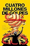 Cuatro millones de golpes: La insólita y emocionante historia del batería de Lagartija Nick y Los Planetas (Spanish Edition)