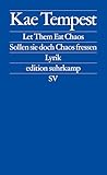 Let Them Eat Chaos Sollen Sie Doch Chaos Fressen Lyrik Edition Suhrkamp German Edition