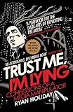 Trust Me Im Lying Confessions Of A Media Manipulator English Edition