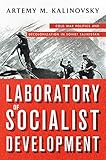 Laboratory Of Socialist Development Cold War Politics And Decolonization In Soviet Tajikistan English Edition