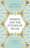Women Are The Future Of Islam English Edition