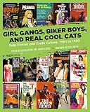 Girl Gangs Biker Boys And Real Cool Cats Pulp Fiction And Youth Culture 1950 To 1980