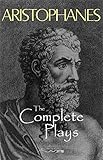 Aristophanes The Complete Plays English Edition