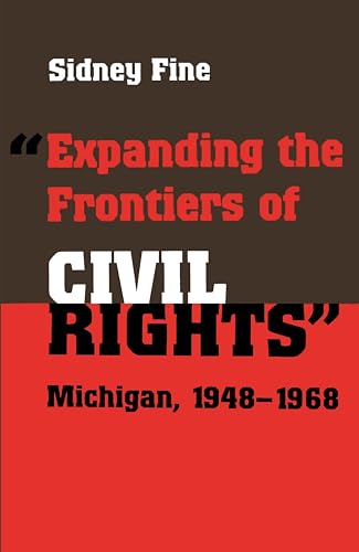 "Expanding the Frontiers of Civil Rights": Michigan, 1948-1968 (By: Sidney Fine) cover