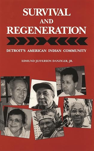 Survival and Regeneration: Detroit’s American Indian Community (By: Edmund Jefferson Danziger Jr.) cover