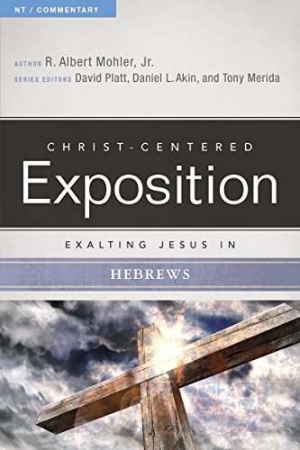 Exalting Jesus in Hebrews (With: R. Albert Mohler Jr.,Daniel L. Akin,Tony Merida) cover