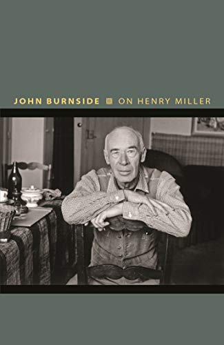 On Henry Miller: Or, How to Be an Anarchist (By: John Burnside) cover