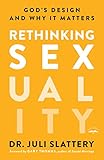 Rethinking Sexuality Gods Design And Why It Matters English Edition
