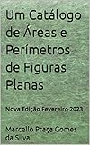 Um Catlogo De Reas E Permetros De Figuras Planas Portuguese Edition