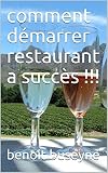 Comment Dmarrer Restaurant A Succs 