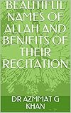 Beautiful Names Of Allah And Benifits Of Their Recitation English Edition