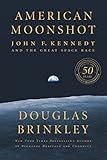 American Moonshot John F Kennedy And The Great Space Race