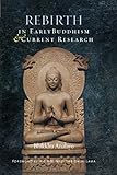 Rebirth In Early Buddhism And Current Research English Edition