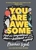 You Are Awesome Find Your Confidence And Dare To Be Brilliant At Almost Anything English Edition