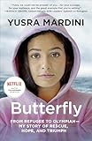 Butterfly From Refugee To Olympian My Story Of Rescue Hope And Triumph English Edition