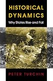 Historical Dynamics Why States Rise And Fall Princeton Studies In Complexity Book 26 English Edition