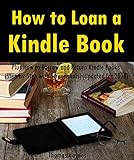 How To Loan A Kindle Book How To Lend Kindle Books To A Friend Plus How To Borrow And Return Kindle Books Stepbystep With Screenshots Updated For 2018
