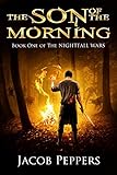 The Son Of The Morning Book One Of The Nightfall Wars