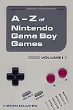 The Az Of Nintendo Game Boy Games Volume 1 The Az Of Retro Gaming Book 12 English Edition