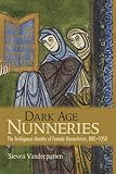 Dark Age Nunneries The Ambiguous Identity Of Female Monasticism 8001050 English Edition