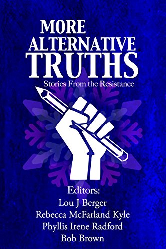 More Alternative Truths (By: Rebecca McFarland Kyle,Vonda N. McIntyre,Bob Brown,Lou J Berger,Phyllis Irene Radford) cover