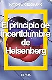 El Principio De Incertidumbre De Heisenberg Natgeo Ciencias