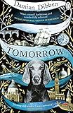 Tomorrow The Spellbinding Historical Tale For Readers Who Love The Night Circus And The Mermaid And Mrs Hancock English Edition