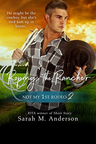 Roping the Rancher (By: Sarah M. Anderson) cover
