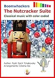 Boomwhackers The Nutcracker Suite Classical Music With Color Coded English Edition