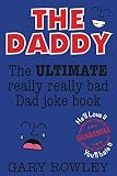 The Daddy The Ultimate Really Really Bad Dad Joke Book English Edition