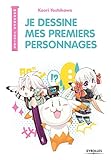 Je Dessine Mes Premiers Personnages (mangaka Junior)