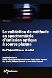 La Validation De M%C3%A9thode En Spectrom%C3%A9trie D%E2%80%99%C3%A9mission Optique %C3%A0 Source Plasma (cetama)