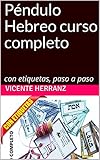 Pndulo Hebreo Curso Completo Con Etiquetas Paso A Paso Mejora Tu Vida N 1 Spanish Edition