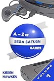 The Az Of Sega Saturn Games Volume 1 The Az Of Retro Gaming English Edition
