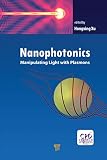 Nanophotonics Manipulating Light With Plasmons English Edition