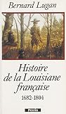 Histoire De La Louisiane Franaise 16821804 Hors Collection