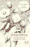 A Frayed History The Journey Of Cotton In India English Edition