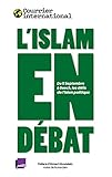L'islam En D%C3%A9bat: Du 11 Septembre %C3%A0 Daech, Les D%C3%A9fis De L'islam Politique