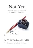 Not Yet Nearlife Experiences Lessons Learned English Edition