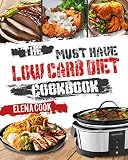 The Musthave Low Carb Diet Cookbook Top 40 Low Carb Diet Recipes For Beginners To Effective Weight Loss And Be More Healthier Low Carb Diet For Weight Loss Low Carb Diet For Health